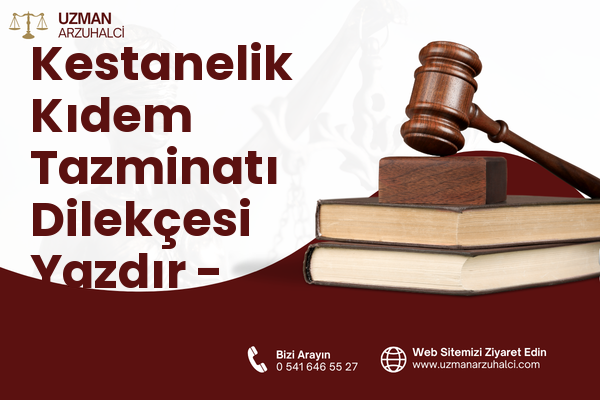Kestanelik Kıdem Tazminatı Dilekçesi Yazdır - Çatalca