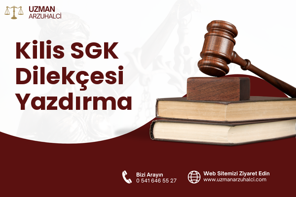 Kilis SGK Dilekçesi Yazdırma