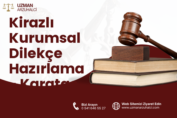 Kirazlı Kurumsal Dilekçe Hazırlama - Karataş