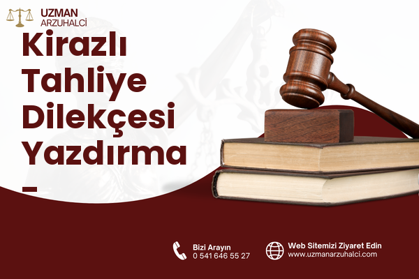 Kirazlı Tahliye Dilekçesi Yazdırma - Bağcılar
