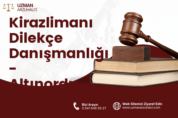 Kirazlimanı Dilekçe Danışmanlığı - Altınordu