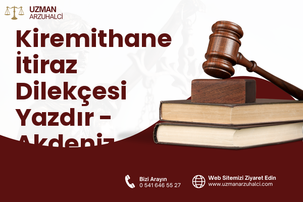 Kiremithane İtiraz Dilekçesi Yazdır - Akdeniz