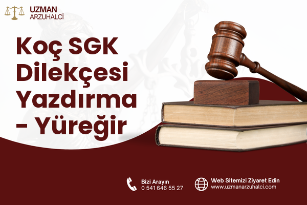 Koç SGK Dilekçesi Yazdırma - Yüreğir