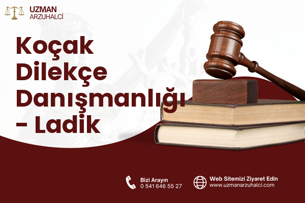 Koçak Dilekçe Danışmanlığı - Ladik