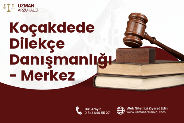 Koçakdede Dilekçe Danışmanlığı - Merkez