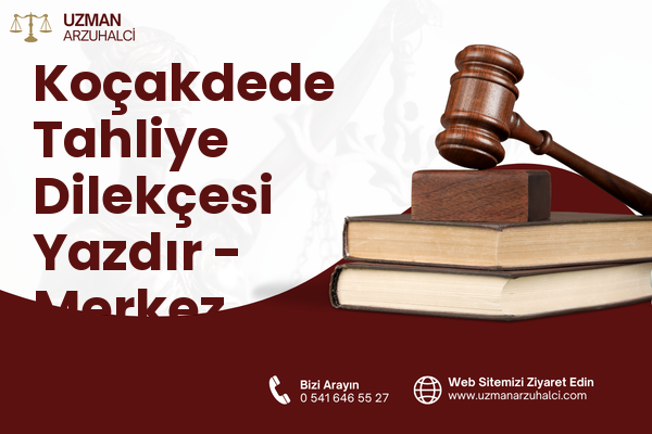 Koçakdede Tahliye Dilekçesi Yazdır - Merkez