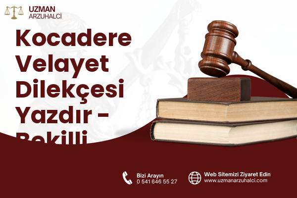 Kocadere Velayet Dilekçesi Yazdır - Bekilli