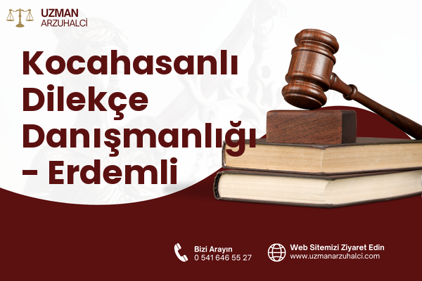 Kocahasanlı Dilekçe Danışmanlığı - Erdemli