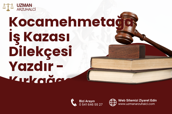 Kocamehmetağa İş Kazası Dilekçesi Yazdır - Kırkağaç