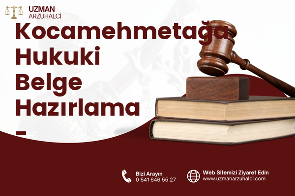 Kocamehmetağa Hukuki Belge Hazırlama - Kırkağaç