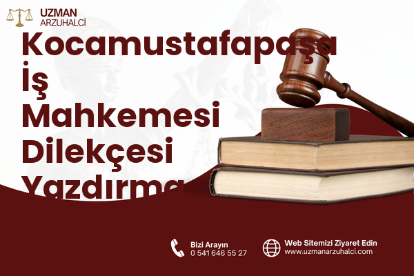 Kocamustafapaşa İş Mahkemesi Dilekçesi Yazdırma - Fatih
