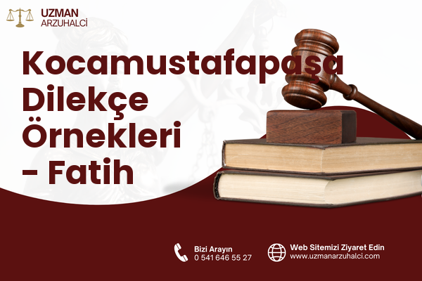 Kocamustafapaşa Dilekçe Örnekleri - Fatih