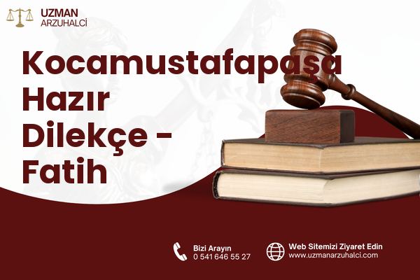 Kocamustafapaşa Hazır Dilekçe - Fatih
