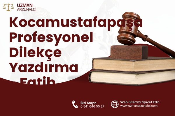 Kocamustafapaşa Profesyonel Dilekçe Yazdırma - Fatih