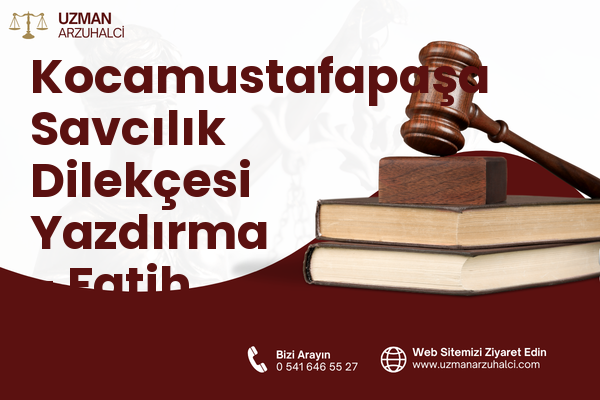 Kocamustafapaşa Savcılık Dilekçesi Yazdırma - Fatih