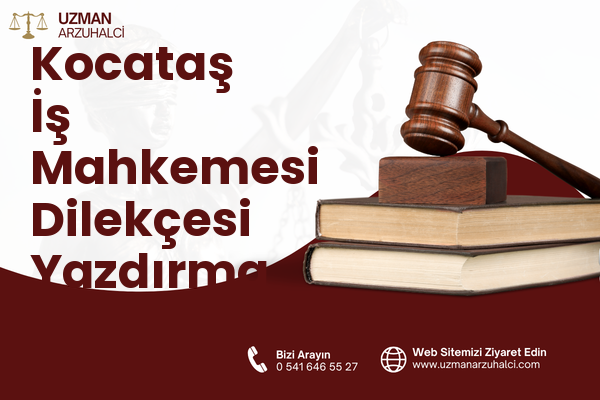 Kocataş İş Mahkemesi Dilekçesi Yazdırma - Sarıyer