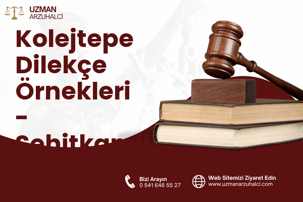 Kolejtepe Dilekçe Örnekleri - Şehitkamil