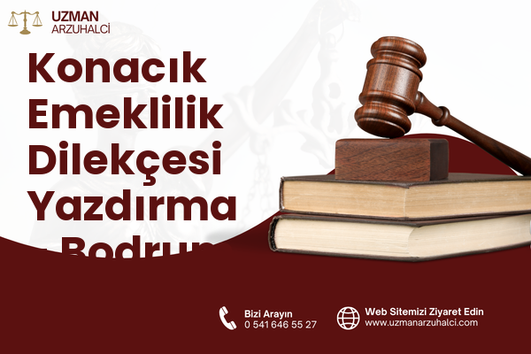 Konacık Emeklilik Dilekçesi Yazdırma - Bodrum