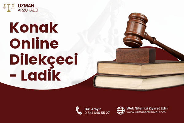 Konak Online Dilekçeci - Ladik
