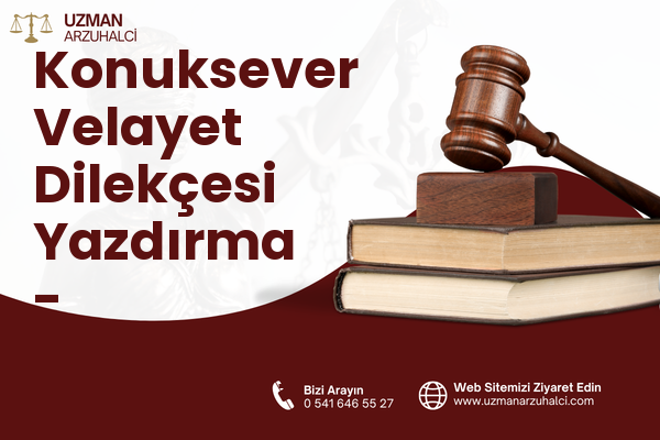 Konuksever Velayet Dilekçesi Yazdırma - Muratpaşa