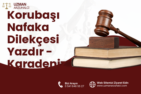 Korubaşı Nafaka Dilekçesi Yazdır - Karadeniz Ereğli