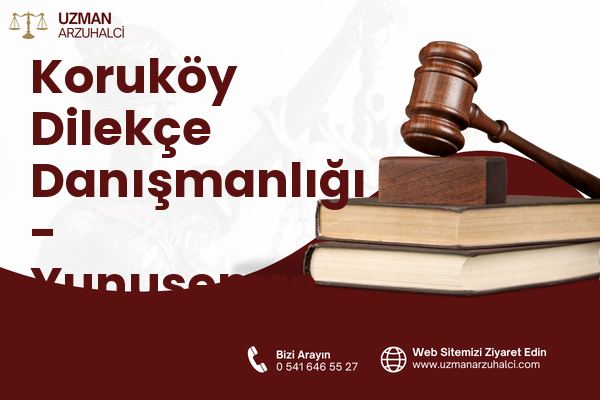 Koruköy Dilekçe Danışmanlığı - Yunusemre