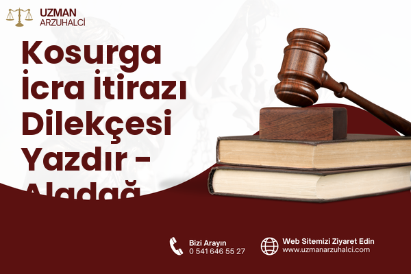 Kosurga İcra İtirazı Dilekçesi Yazdır - Aladağ