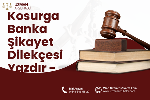 Kosurga Banka Şikayet Dilekçesi Yazdır - Aladağ