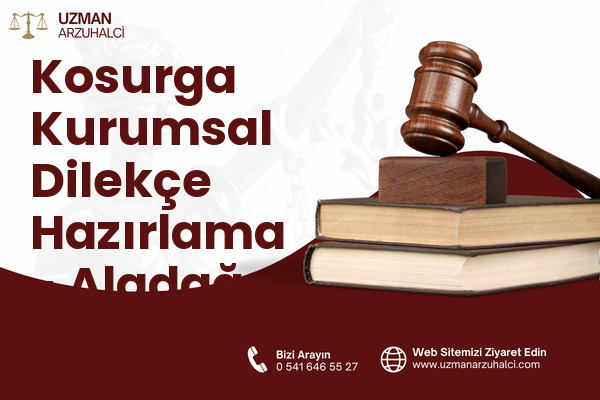 Kosurga Kurumsal Dilekçe Hazırlama - Aladağ