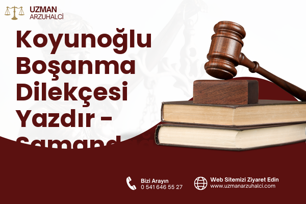 Koyunoğlu Boşanma Dilekçesi Yazdır - Samandağ