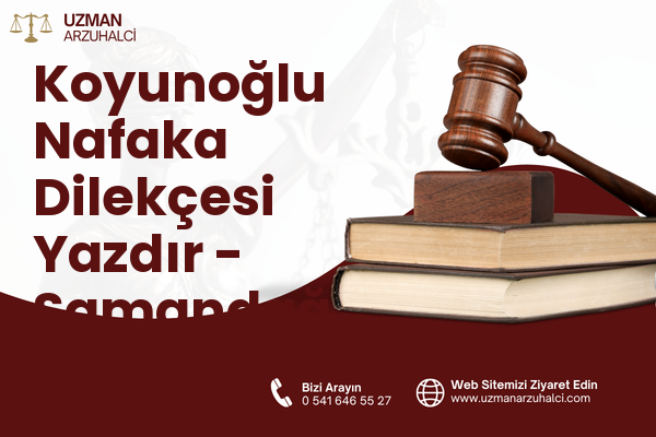 Koyunoğlu Nafaka Dilekçesi Yazdır - Samandağ