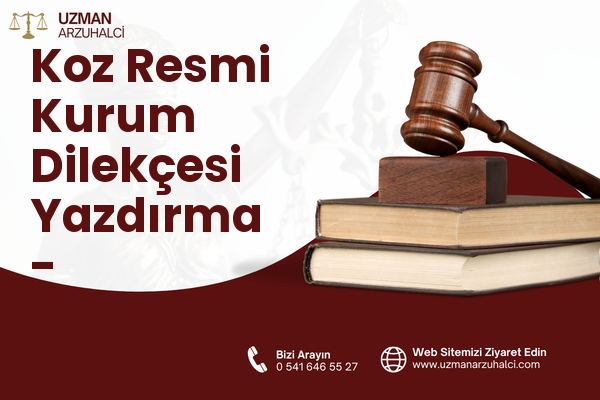 Koz Resmi Kurum Dilekçesi Yazdırma - Yakakent