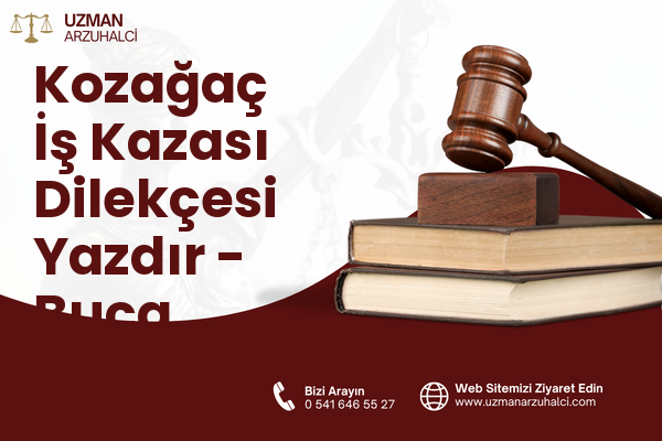 Kozağaç İş Kazası Dilekçesi Yazdır - Buca