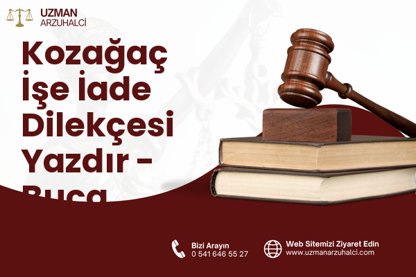Kozağaç İşe İade Dilekçesi Yazdır - Buca