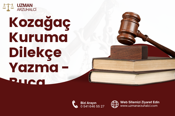 Kozağaç Kuruma Dilekçe Yazma - Buca