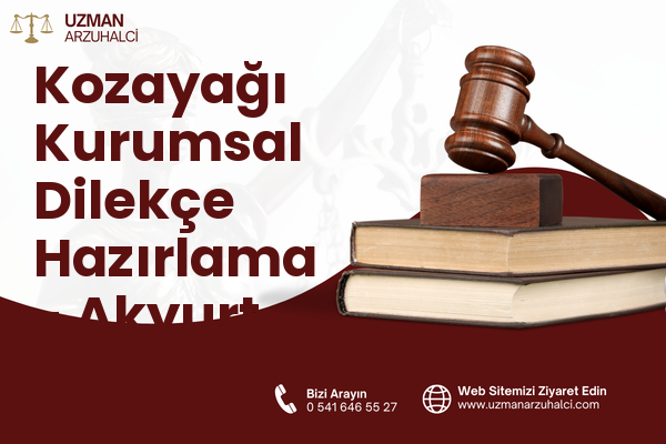 Kozayağı Kurumsal Dilekçe Hazırlama - Akyurt