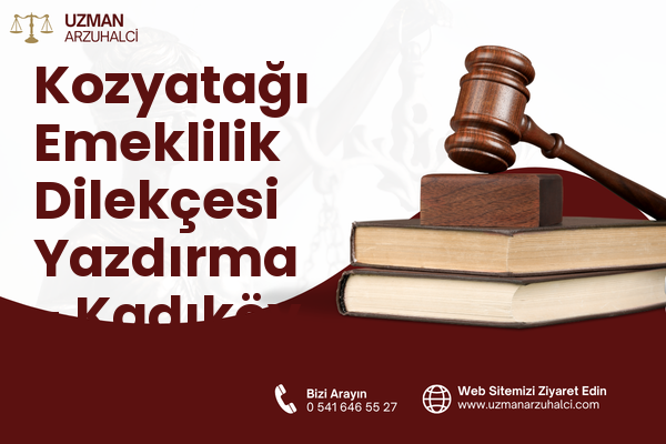 Kozyatağı Emeklilik Dilekçesi Yazdırma - Kadıköy