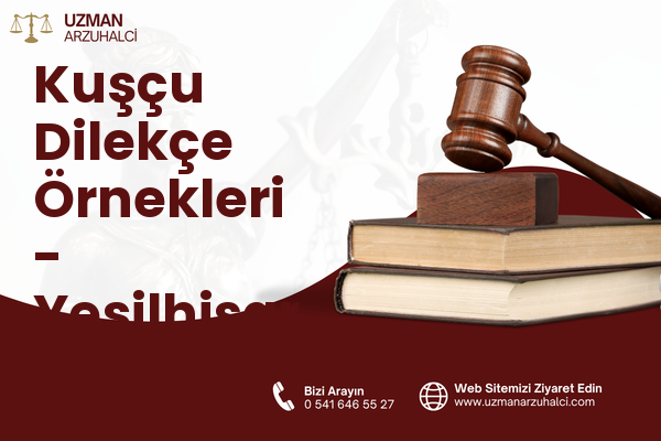 Kuşçu Dilekçe Örnekleri - Yeşilhisar