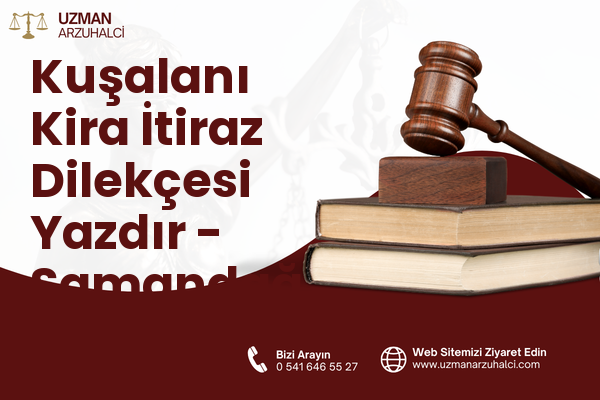 Kuşalanı Kira İtiraz Dilekçesi Yazdır - Samandağ