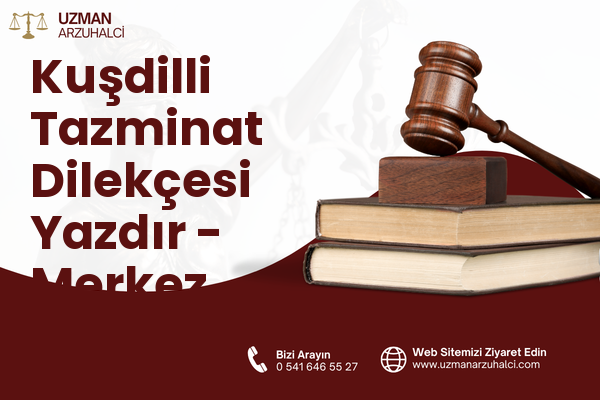 Kuşdilli Tazminat Dilekçesi Yazdır - Merkez