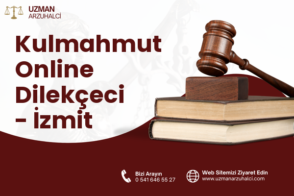 Kulmahmut Online Dilekçeci - İzmit