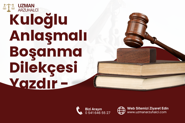 Kuloğlu Anlaşmalı Boşanma Dilekçesi Yazdır - Beyoğlu