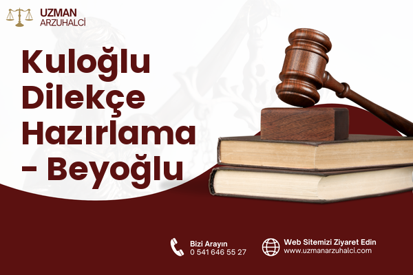 Kuloğlu Dilekçe Hazırlama - Beyoğlu