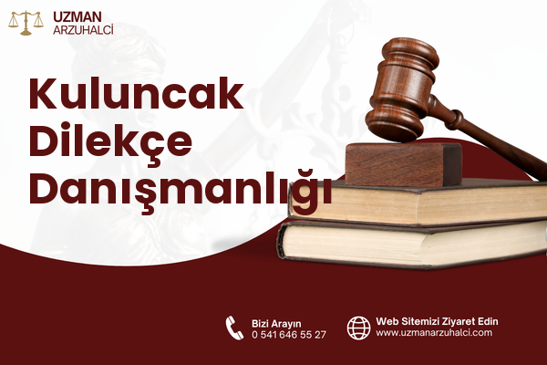 Kuluncak Dilekçe Danışmanlığı