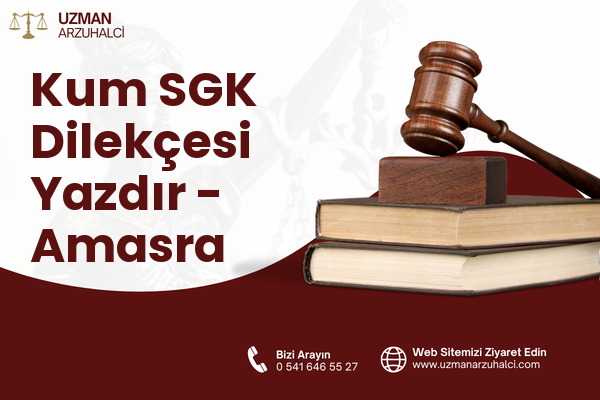 Kum SGK Dilekçesi Yazdır - Amasra