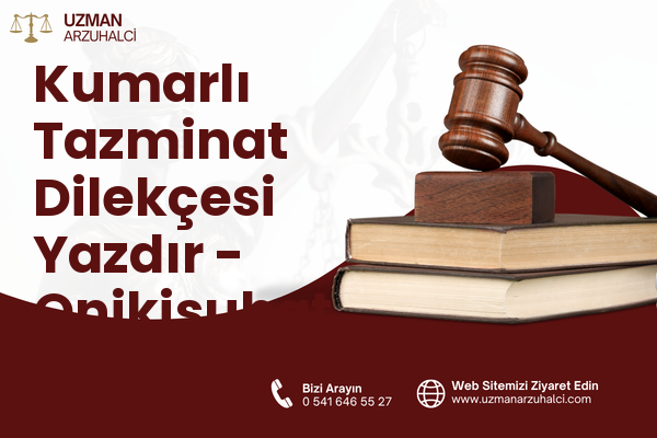Kumarlı Tazminat Dilekçesi Yazdır - Onikişubat