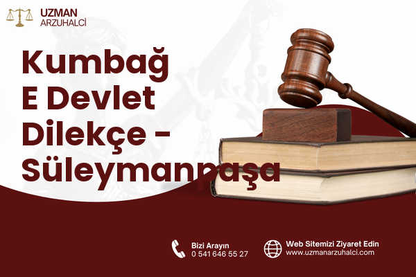Kumbağ E Devlet Dilekçe - Süleymanpaşa
