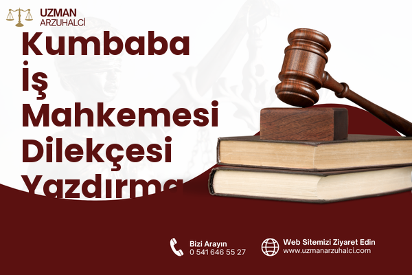 Kumbaba İş Mahkemesi Dilekçesi Yazdırma - Şile