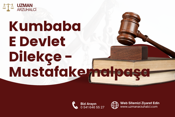 Kumbaba E Devlet Dilekçe - Mustafakemalpaşa