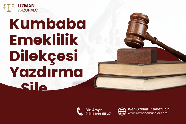 Kumbaba Emeklilik Dilekçesi Yazdırma - Şile
